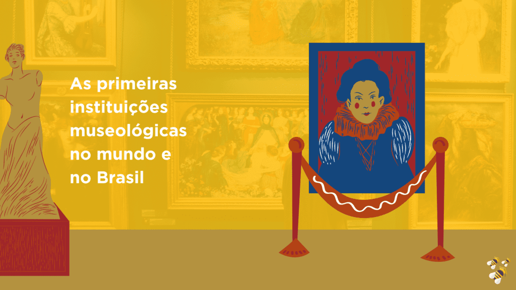 As primeiras instituições museológicas no mundo e no Brasil