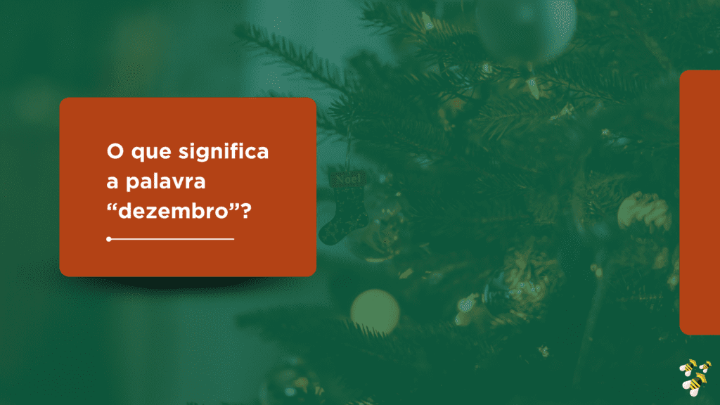 O que significa a palavra “dezembro”?