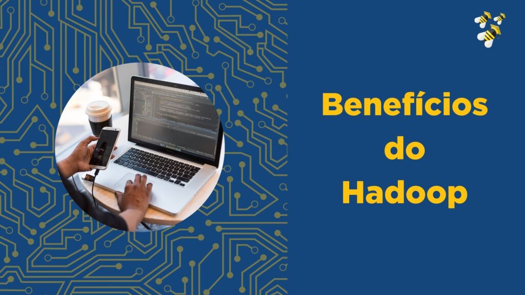 Quais os benefícios do hadoop