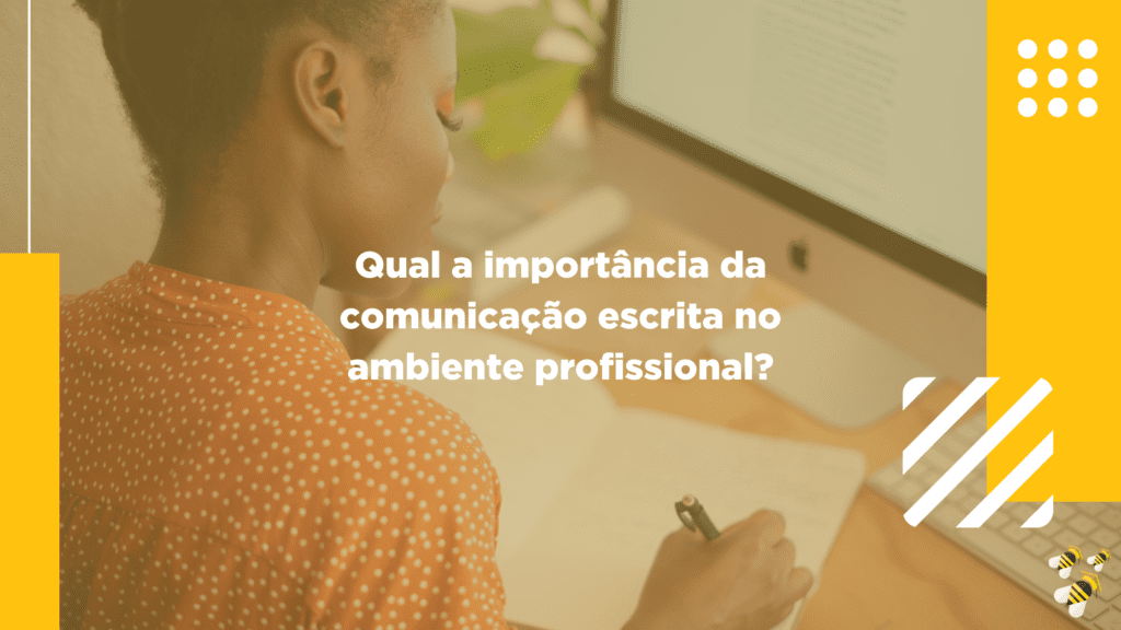 Qual a importância da comunicação escrita no ambiente profissional?